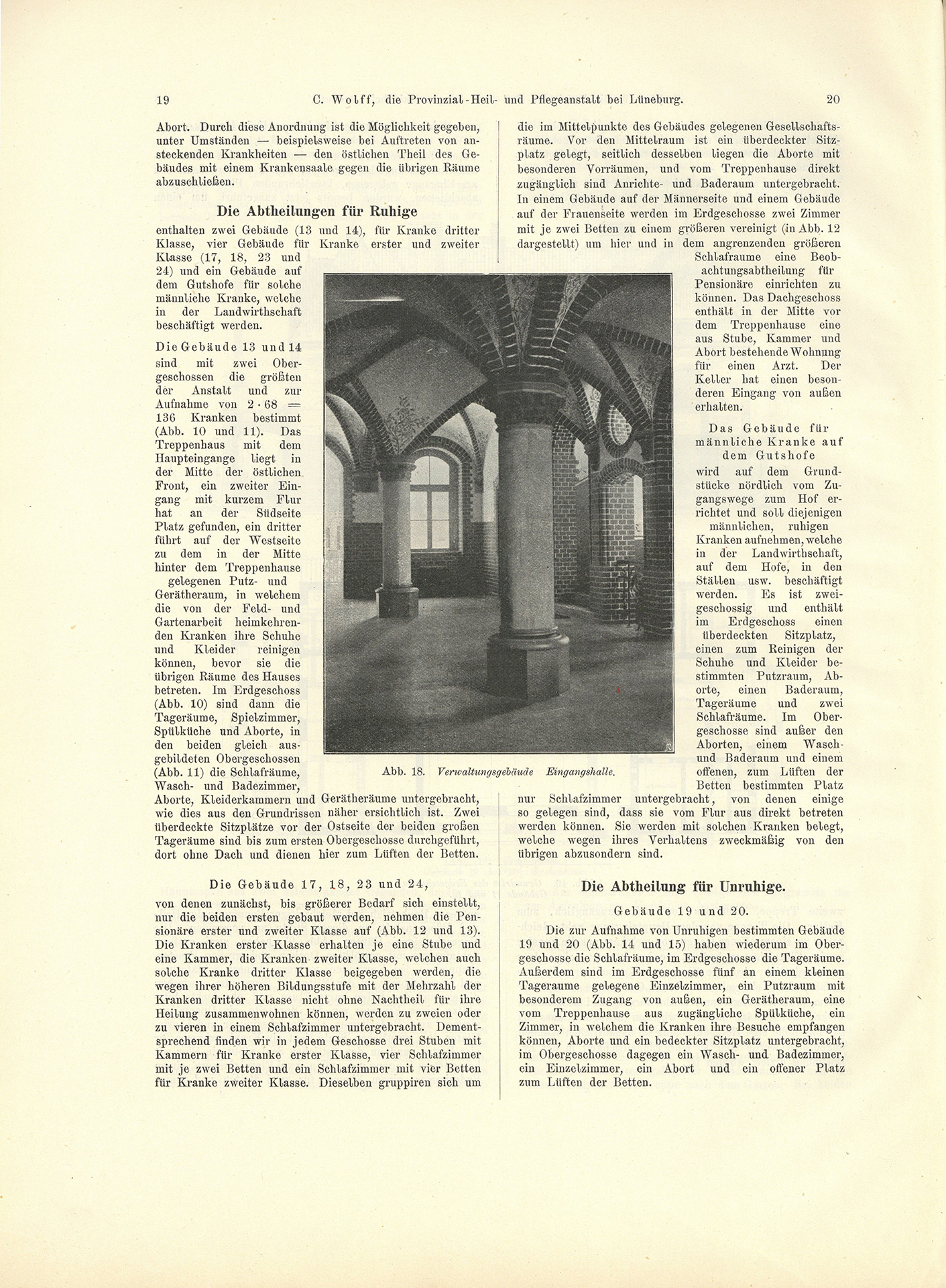 Der Sonder-Abdruck der Zeitschrift für Architektur und Ingenieurswesen von 1901 und 1902 ist ein fester, mit dem Titel bedruckter Einband mit einem Sondermaß größer als DIN A4. Die Zeitschrift umfasst 51 Seiten. Jede Seite enthält zwei Spalten, Grundrisse, Planzeichnungen und fotografische Abbildungen von Krankenpavillons und Funktionsgebäuden der Heil- und Pflegeanstalt Lüneburg. Auch Detailzeichnungen zu Mustern, Formen und einzelnen Ausstattungen, z.B. Fenster, Türen, Treppengeländer sind enthalten. Alle Gebäude und Ausstattungen werden präzise beschrieben.