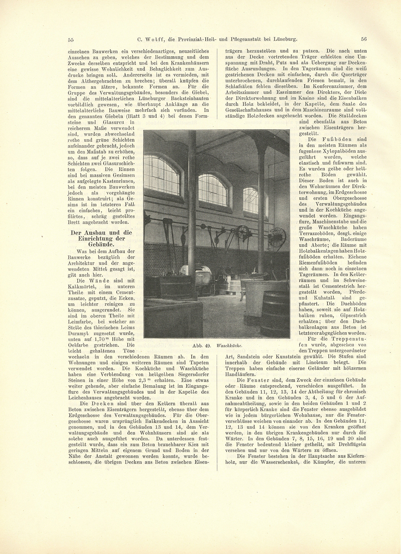 Der Sonder-Abdruck der Zeitschrift für Architektur und Ingenieurswesen von 1901 und 1902 ist ein fester, mit dem Titel bedruckter Einband mit einem Sondermaß größer als DIN A4. Die Zeitschrift umfasst 51 Seiten. Jede Seite enthält zwei Spalten, Grundrisse, Planzeichnungen und fotografische Abbildungen von Krankenpavillons und Funktionsgebäuden der Heil- und Pflegeanstalt Lüneburg. Auch Detailzeichnungen zu Mustern, Formen und einzelnen Ausstattungen, z.B. Fenster, Türen, Treppengeländer sind enthalten. Alle Gebäude und Ausstattungen werden präzise beschrieben.
